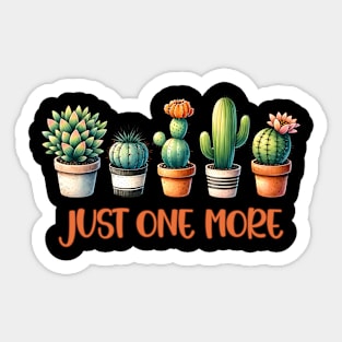 Just One More plant Sticker